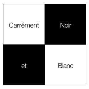 Read more about the article Carrément Noir et Blanc